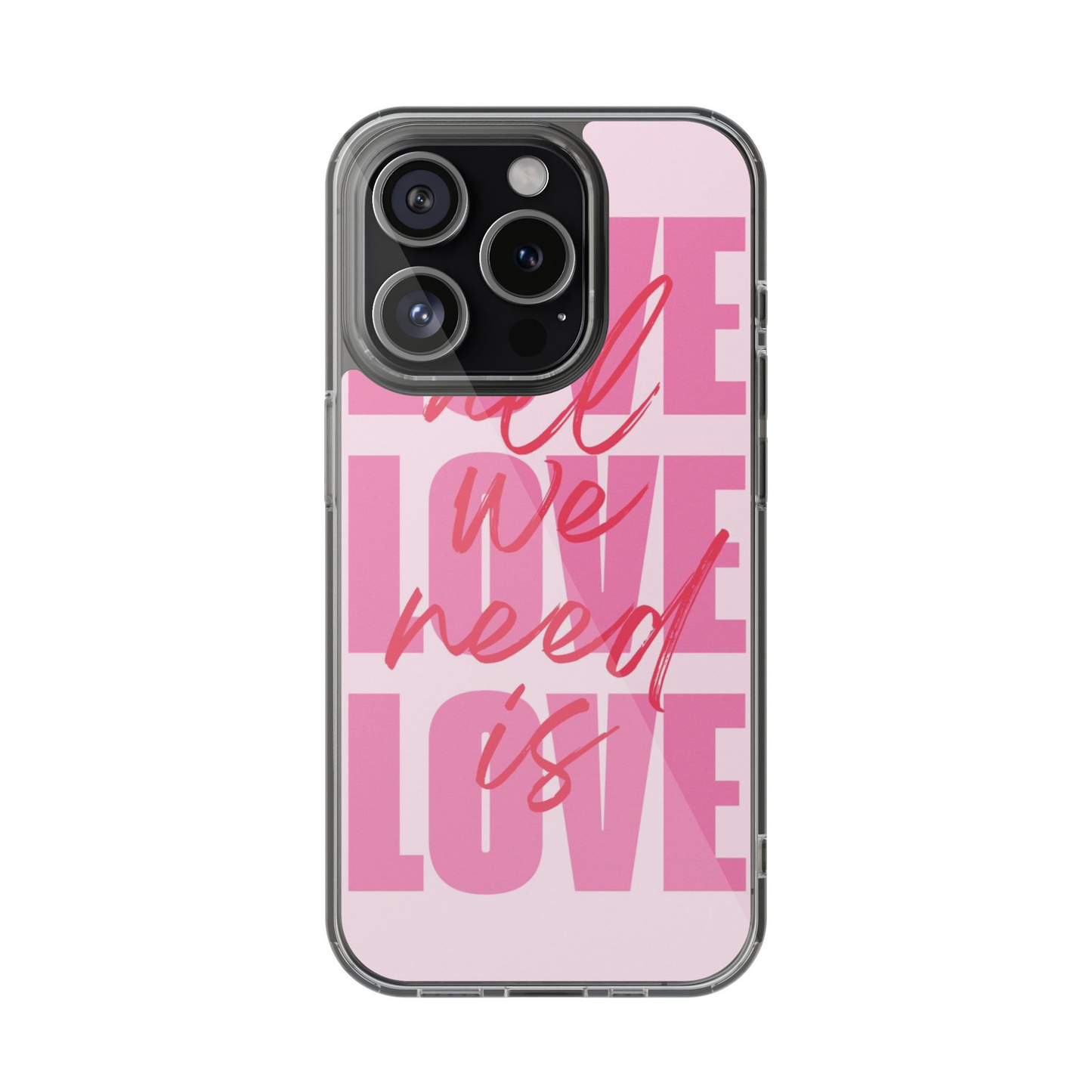 All We Need Is Love Phone Case