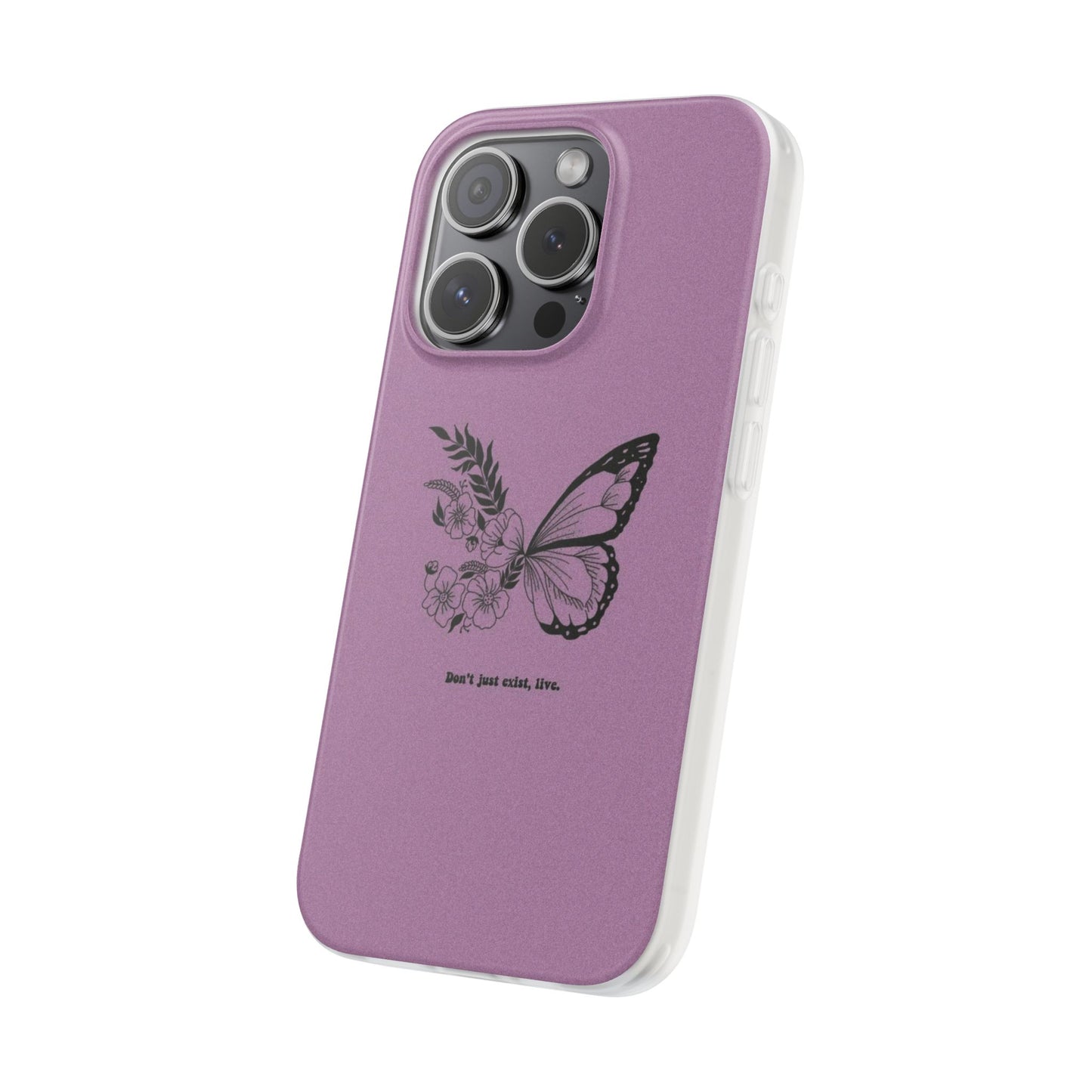 Don't Just Exist Butterfly Phone Case