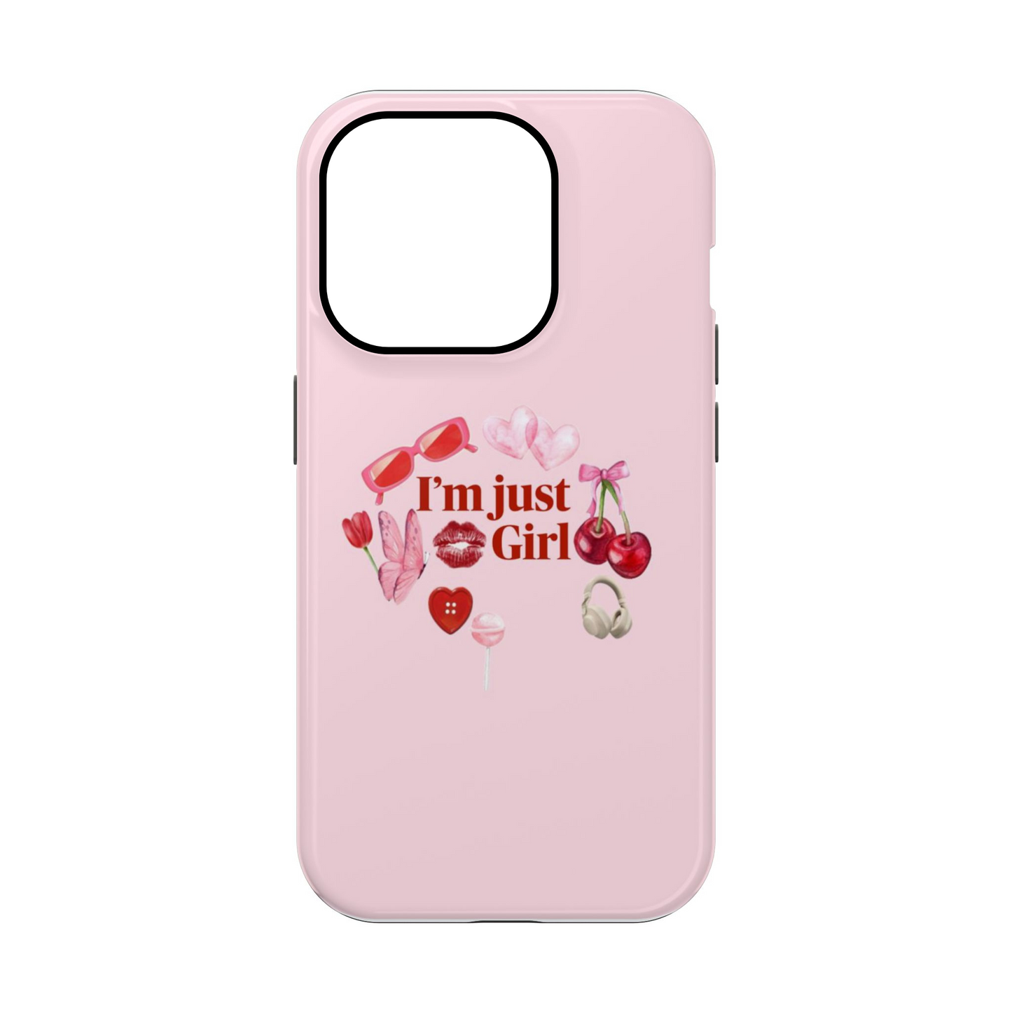 I Am Just A Girl Phone Case | Two