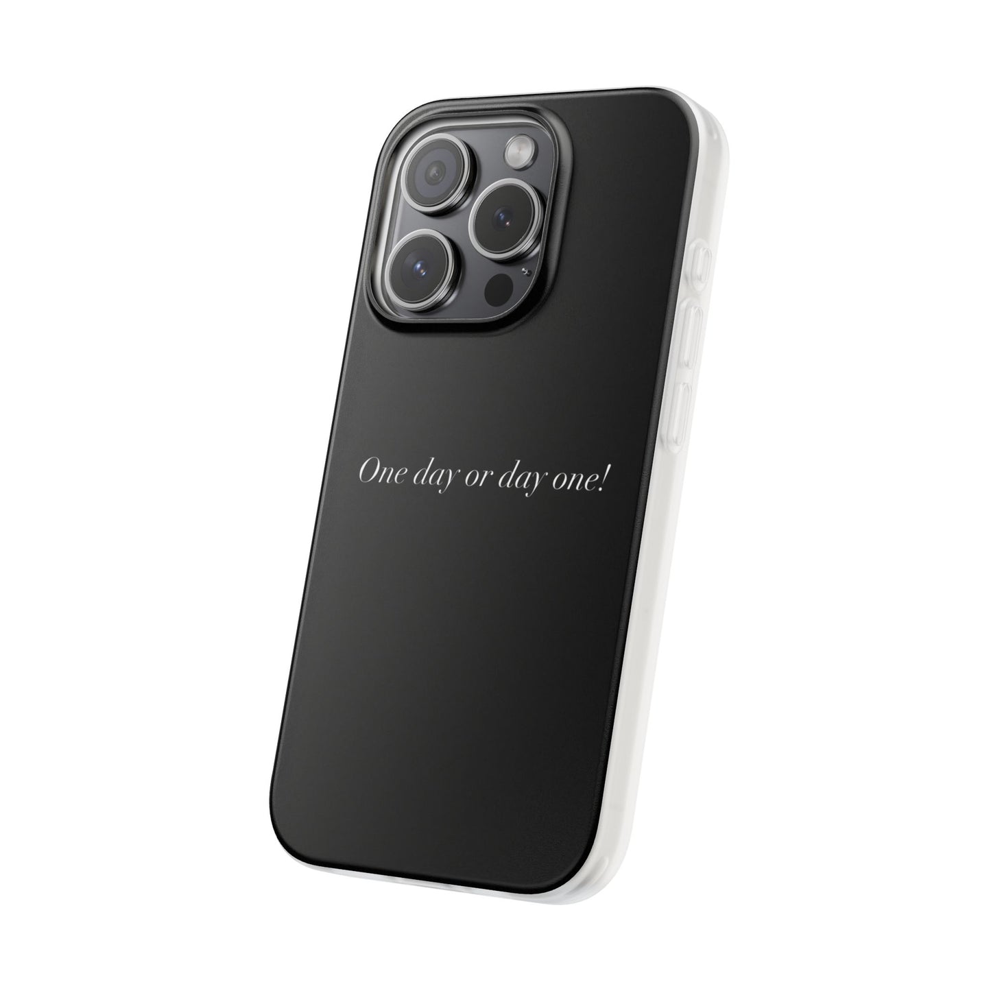 One Day or Day One Phone Case