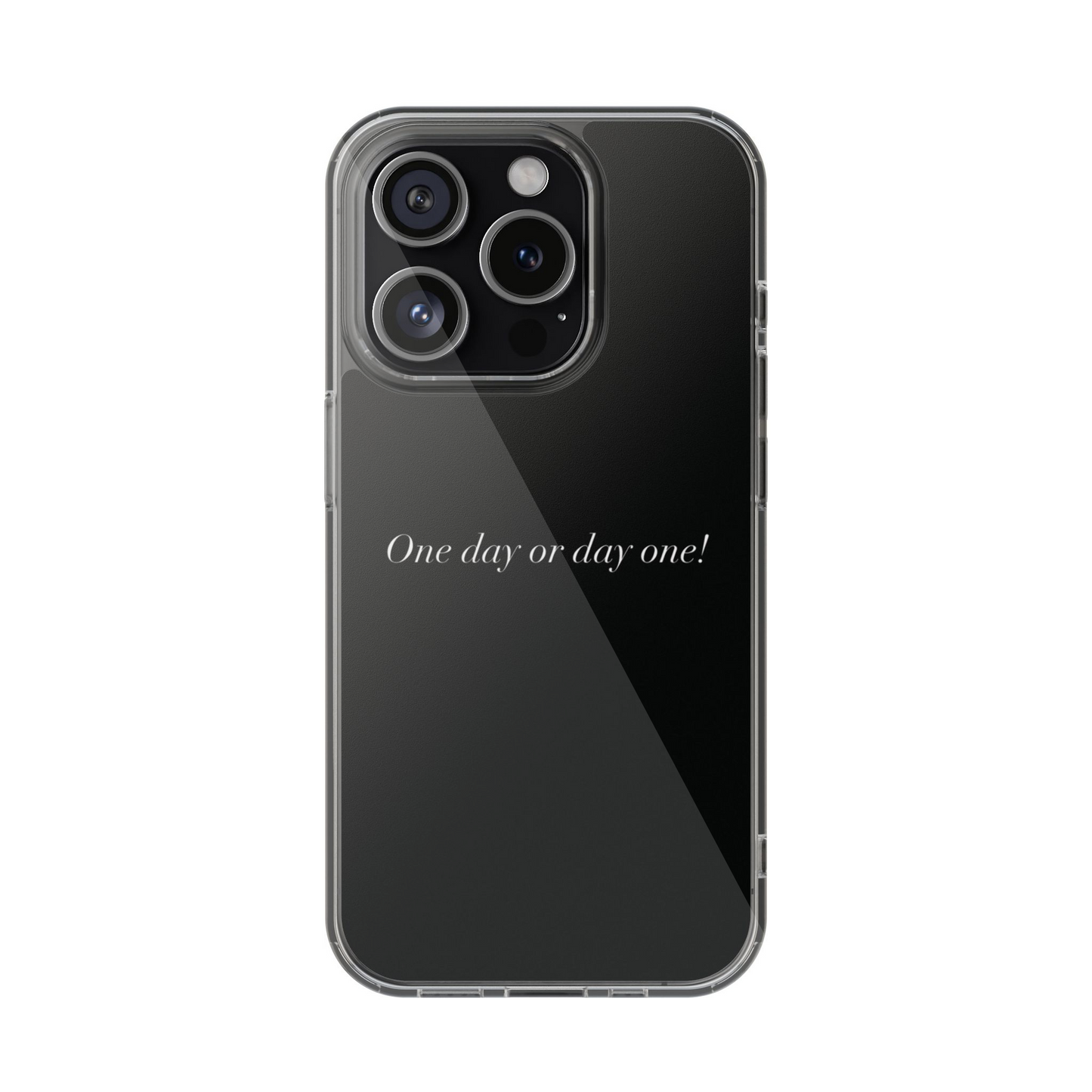 One Day or Day One Phone Case