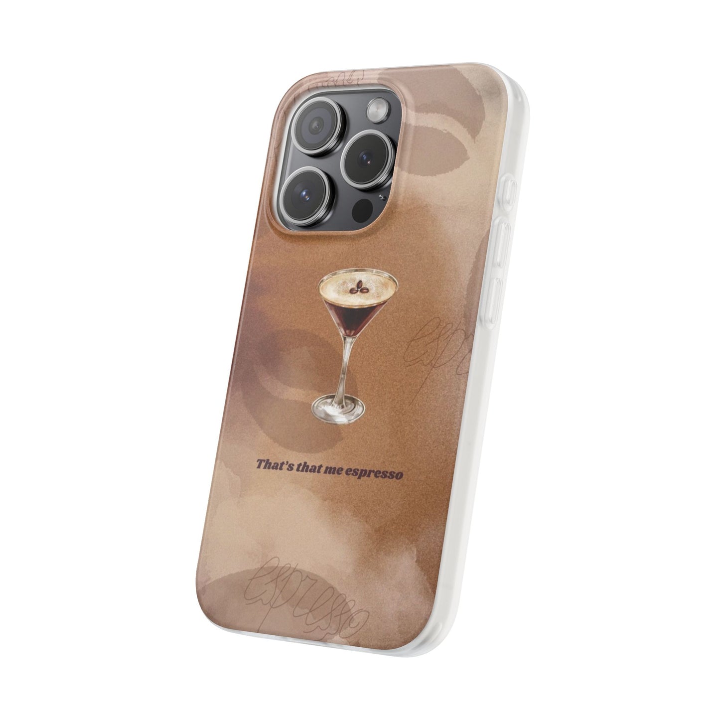 That's That Me Espresso Phone Case