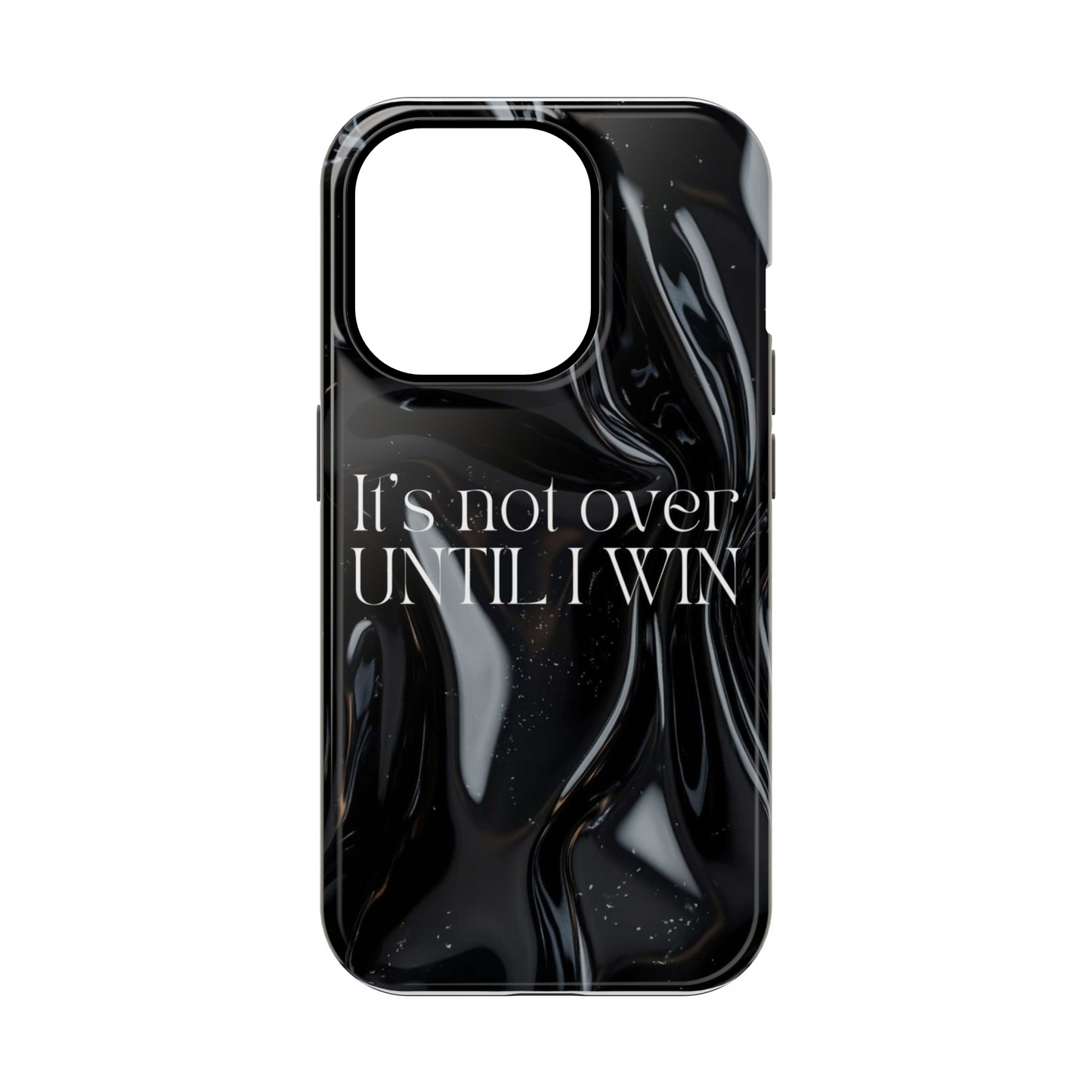 Until I Win Phone Case