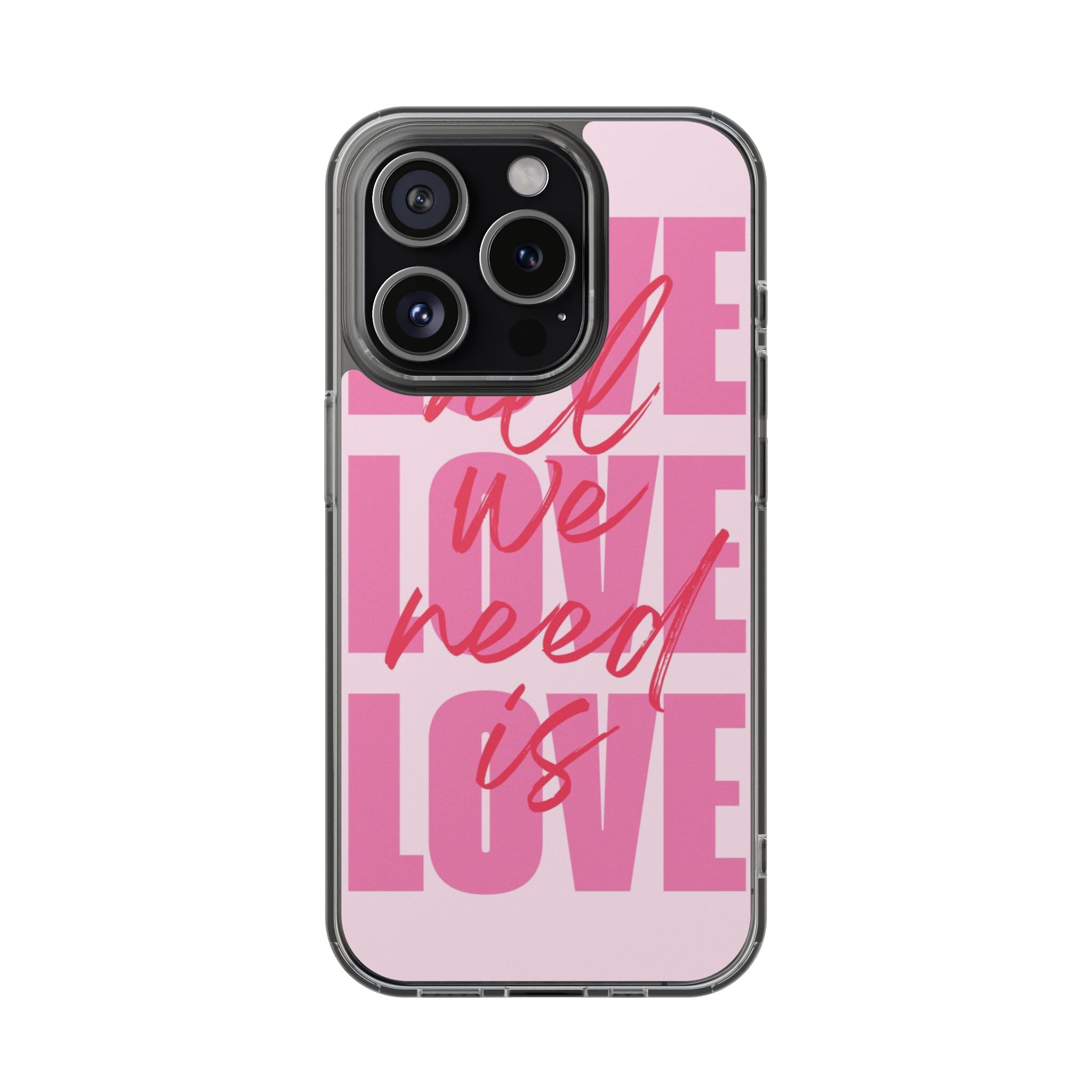 All We Need Is Love Phone Case