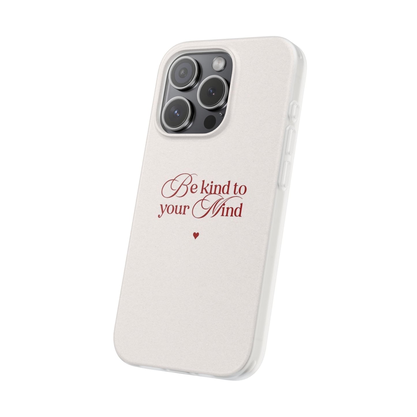 Be Kind To Your Mind Phone case