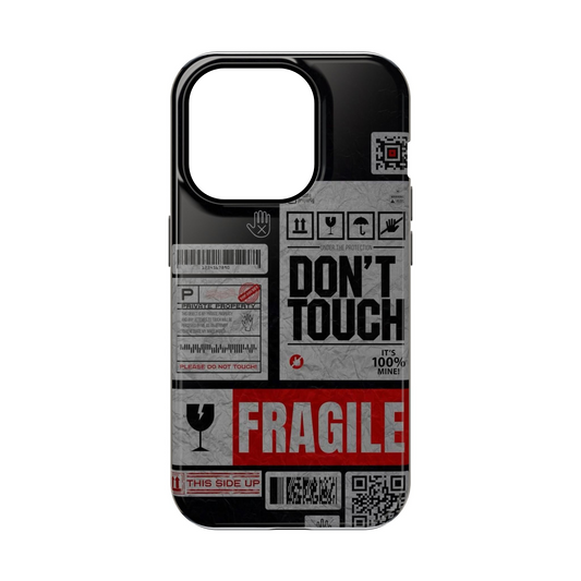 Fragile Do Not Touch Phone Case