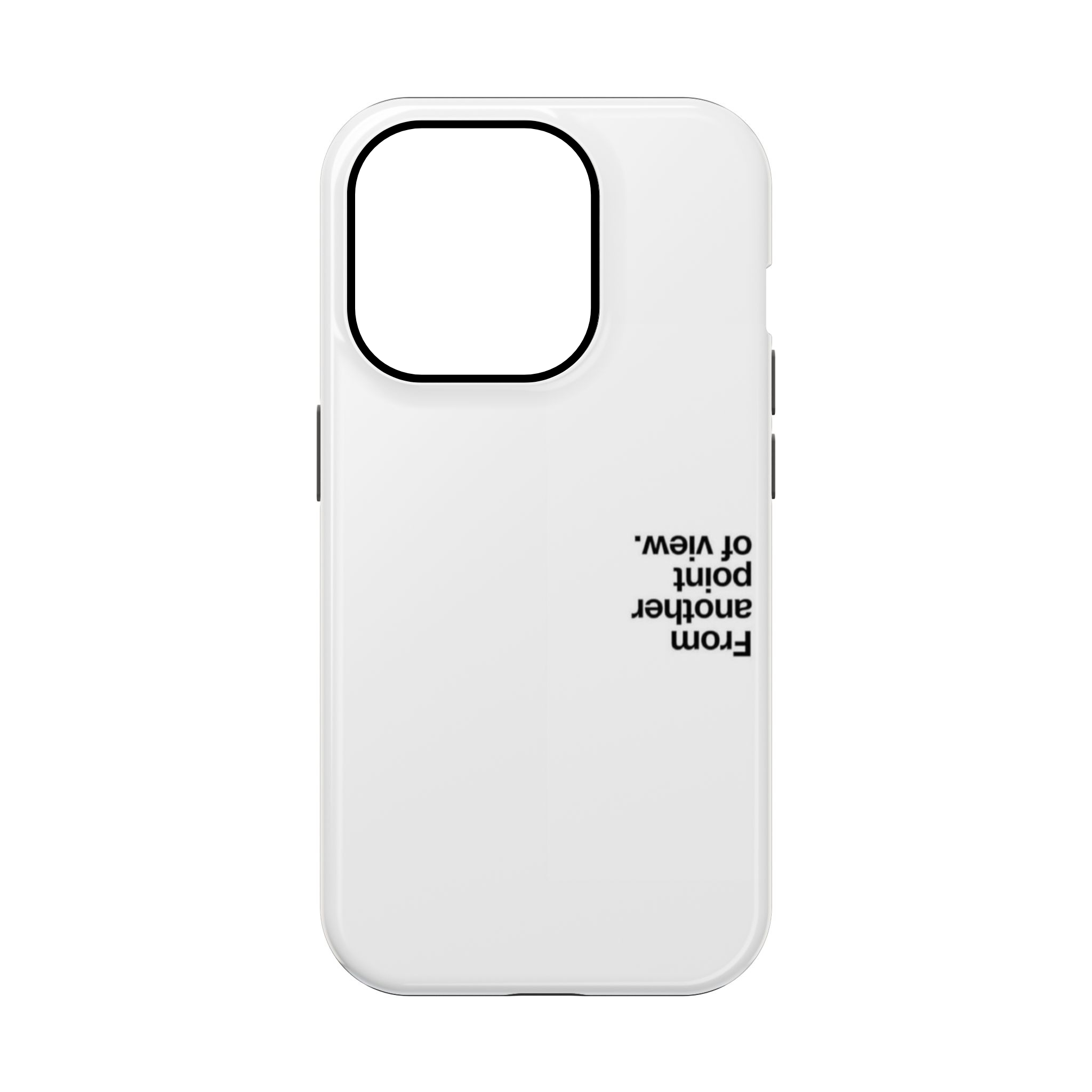From Another Point Of View Phone Case