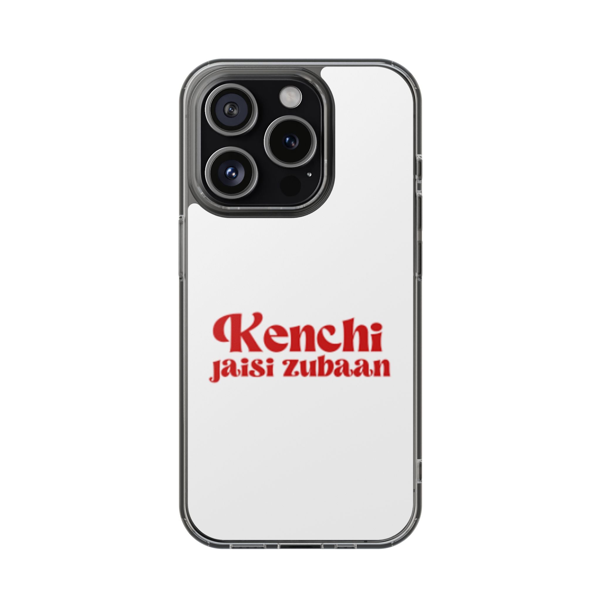 Kenchi Jaisi Zubaan Phone Case