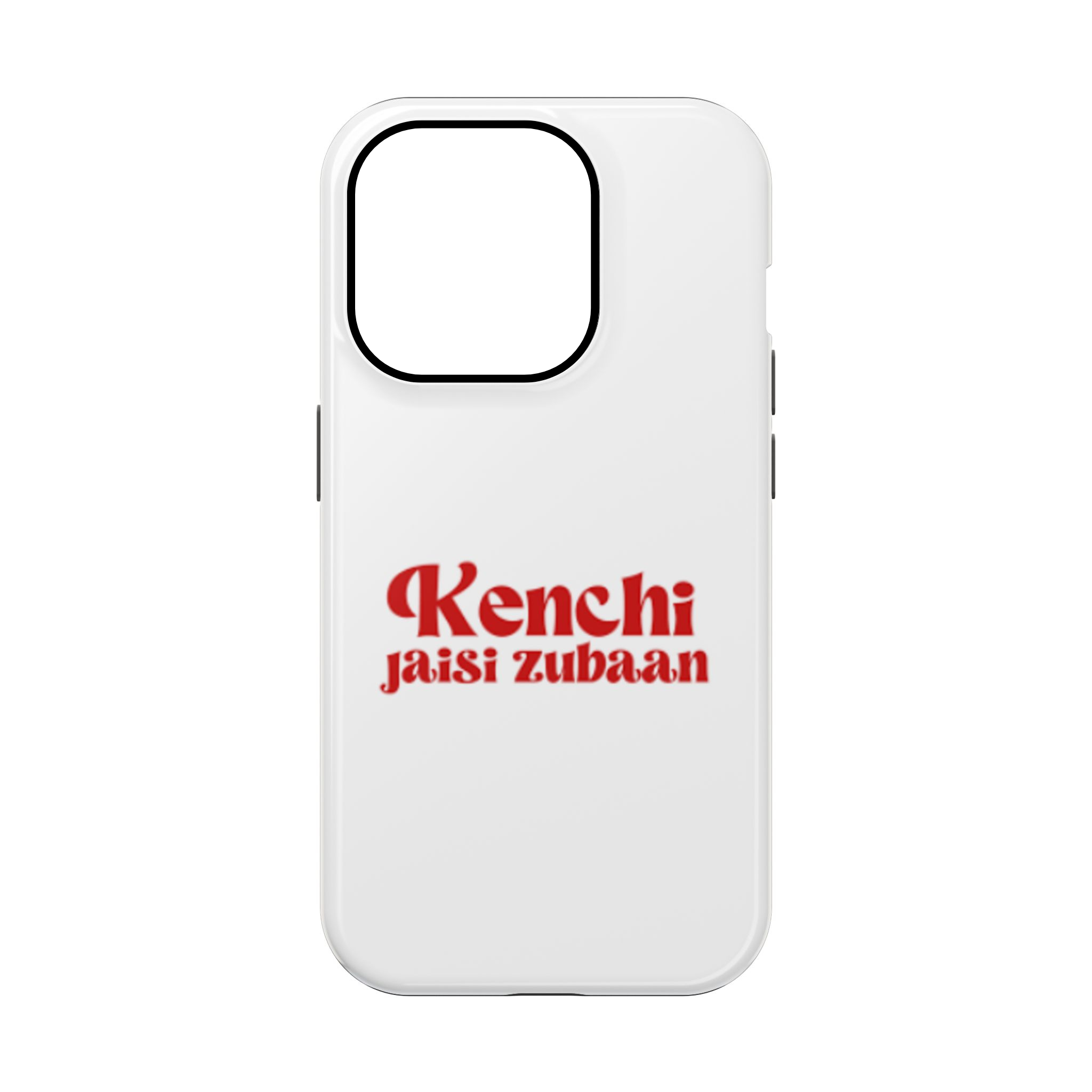 Kenchi Jaisi Zubaan Phone Case