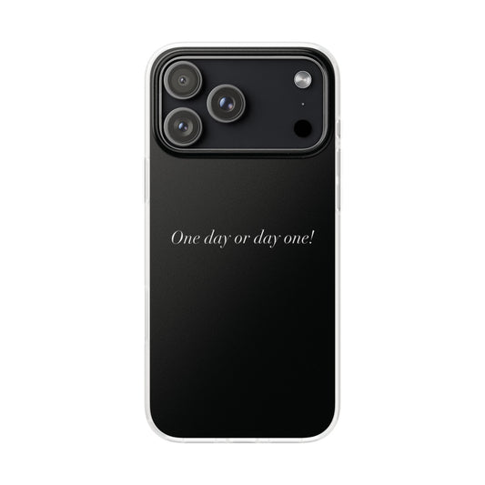 One Day or Day One Phone Case