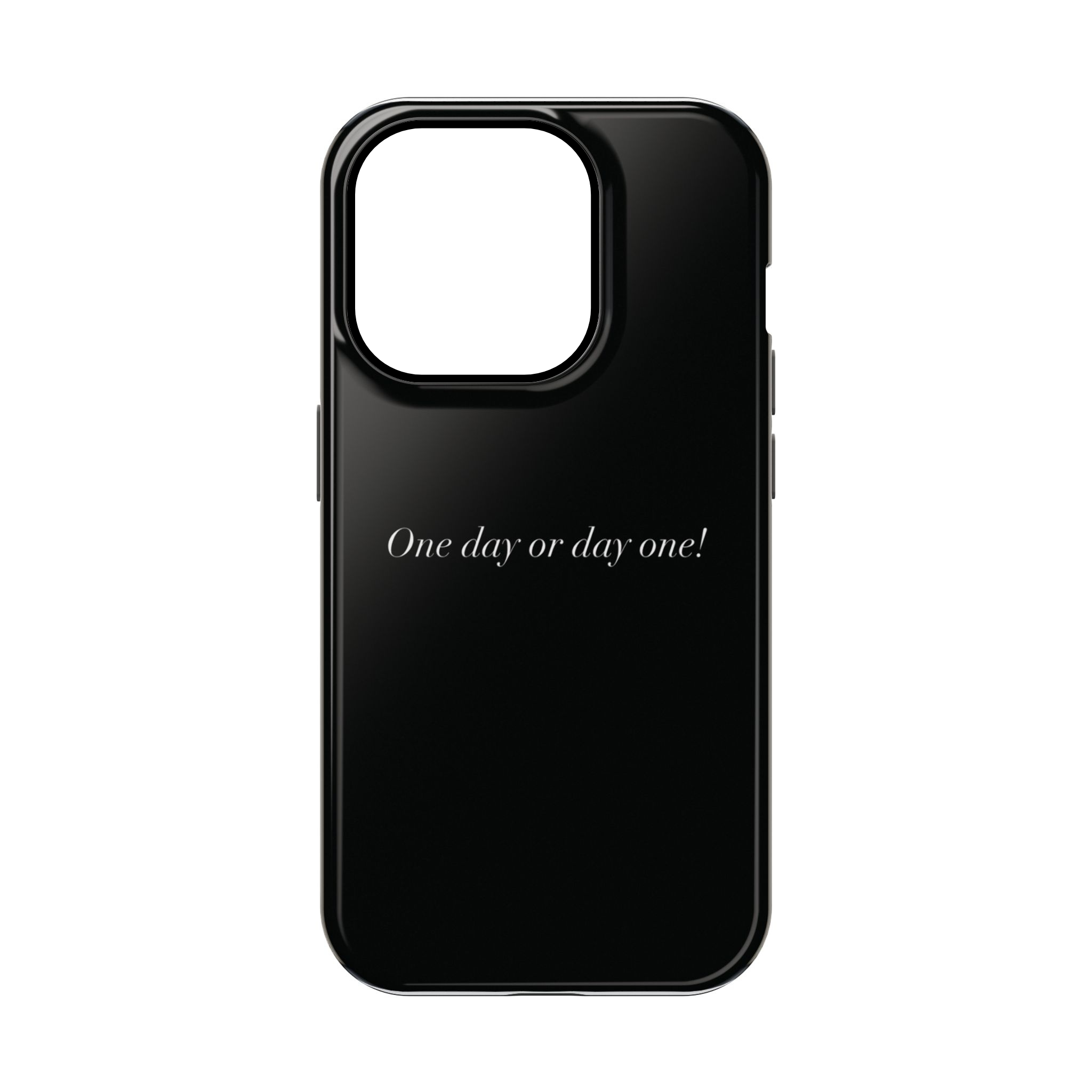 One Day or Day One Phone Case