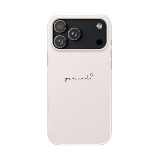 Yes, And? Phone Case